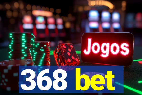 368 bet